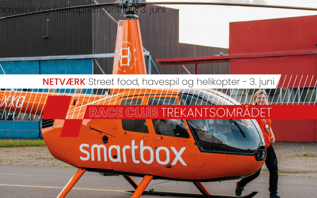 SOMMER NETVÆRK PÅ LANDET – STREET FOOD, HAVESPIL OG HELIKOPTERFLYVNING OVER VEJLE